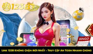 Link 123B Không Chặn Mới Nhất